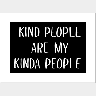 Kind people are my kinda people Posters and Art